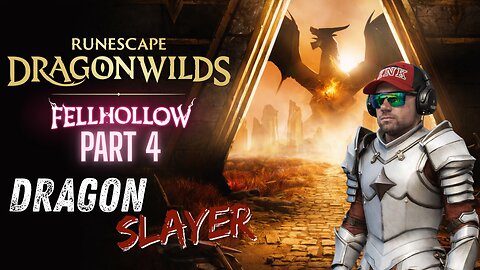 Runescape Dragonwilds! Fellhollow Part 4! Dragon Slayer!