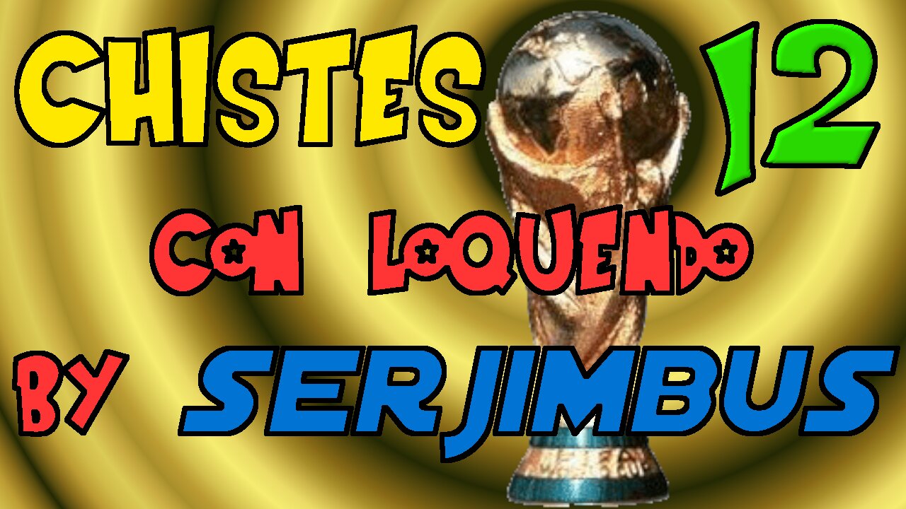 Chistes loquendo by Serjimbus volumen 12 (tu elf o) ✨Especial campeones del Mundo 🇪🇸🥇
