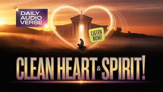 Unlock a Clean Heart and Spirit: POWERFUL Bible Verses in AUDIO!