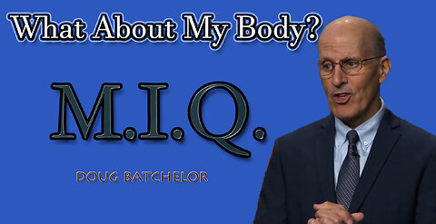 MIQ: 06 ~ What About My Body?