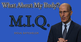 MIQ: 06 ~ What About My Body?