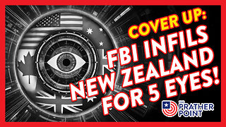 FBI INFILS NEW ZEALAND FOR 5 EYES!