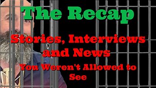 The Recap: Stories, Interviews, and News You Weren't Allowed to See