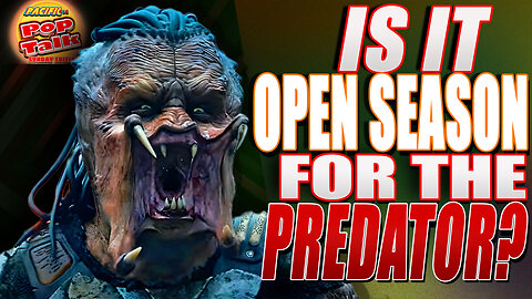 Pacific414 Pop Talk Sunday Edition I IS IT OPEN SEASON FOR PREDATOR?