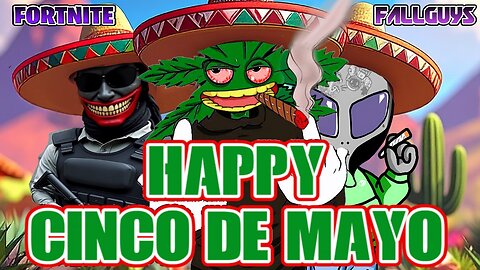 CINCO DE MAYO Stream: Bebiendo con mis amigos