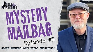 Mystery Mail Bag #5 – Bible Q&A The Ark of the Covenant, Satan’s Murders, Forgiveness & More