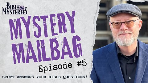 Mystery Mail Bag #5 – Bible Q&A The Ark of the Covenant, Satan’s Murders, Forgiveness & More