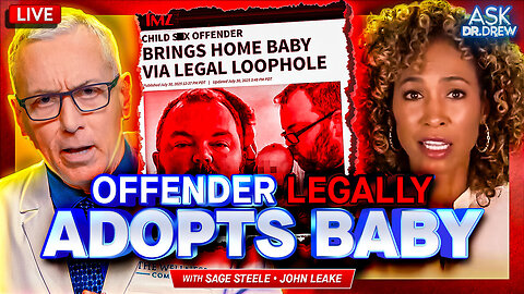Sage Steele: Child Sex Offender Has Baby Boy LEGALLY With "Disgusting" Loophole In Pennsylvania Law + John Leake – Ask Dr. Drew