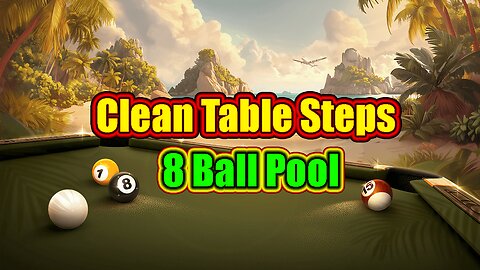 ✨ Clean Table Steps | 8 Ball Pool