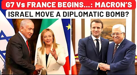 Macron’s Israel Move Divides G7, Starmer Wobbles as Meloni Lists Unexpected Condition For Palestine