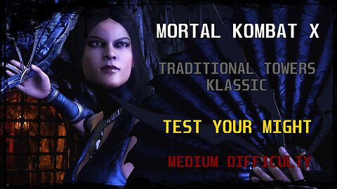 Mortal Kombat X | Tradition Towers - Klassic | Kitana | Test Your Might