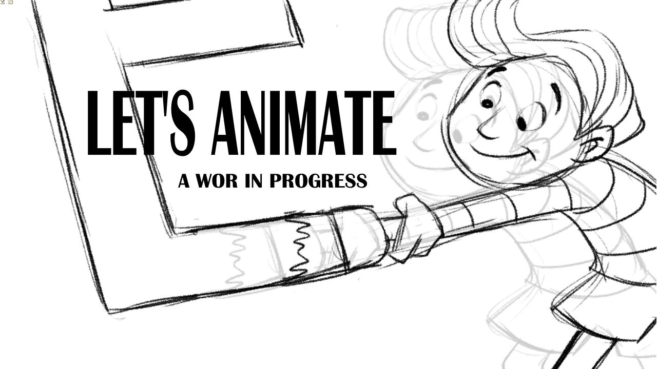 LET'S ANIMATE a work in progress