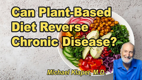Can A Plant-Based Diet Really Reverse Chronic Disease? Show Me the Science!