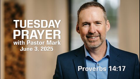 Quick to Anger, Slow to Heal | Tuesday Prayer with Pastor Mark (6/3/2025)