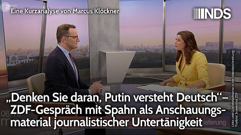 „Putin versteht Deutsch“ ZDF-Gespräch mit Spahn, Anschauungsmaterial journalistischer Untertänigkeit