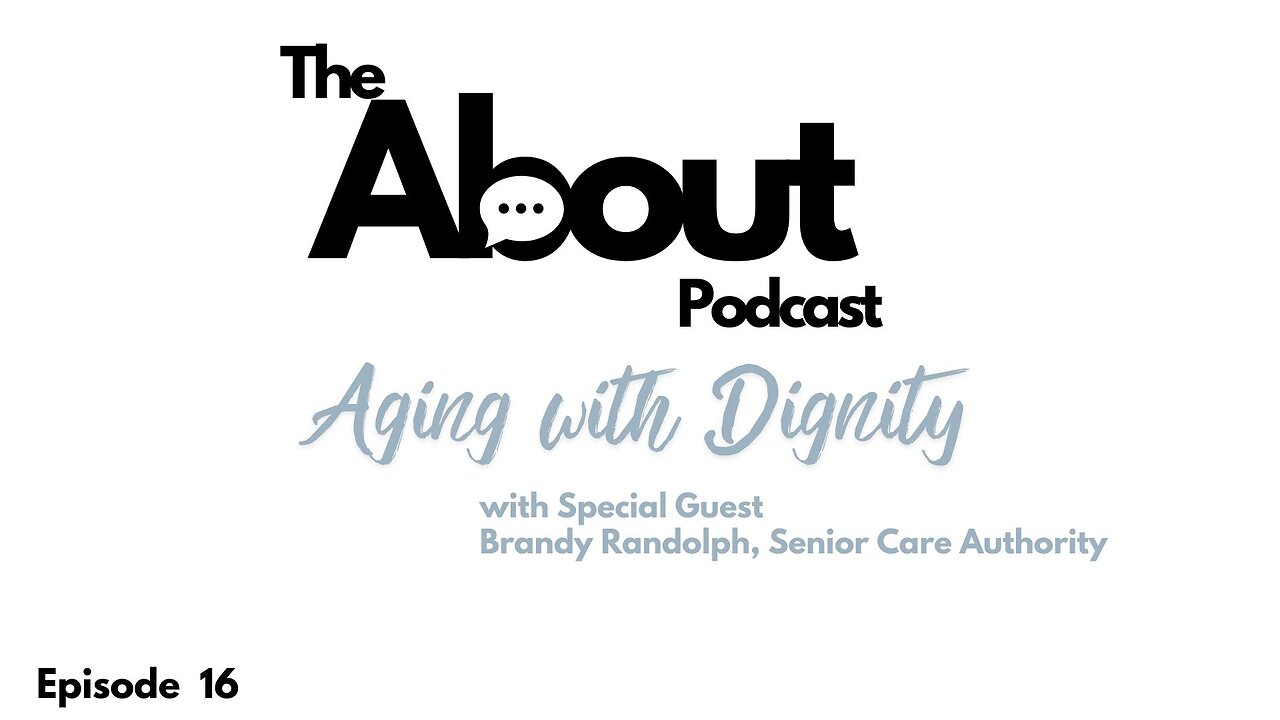 Aging with Dignity | Episode Sixteen