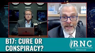 B17: Cure or Conspiracy? (Patriot Radio w/John Richardson)