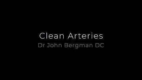 CLEAN ARTERIES: Dr. John Bergman D.C.