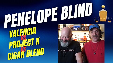 Penelope Blind - Valencia, Cigar, and Project X