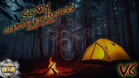 Scary Camping Encounters Caught On Tape. (V6) REACTION
