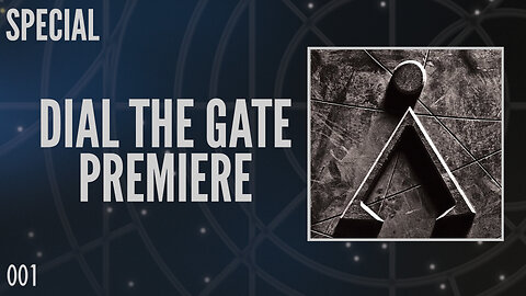 001: Dial the Gate Premiere (Special)