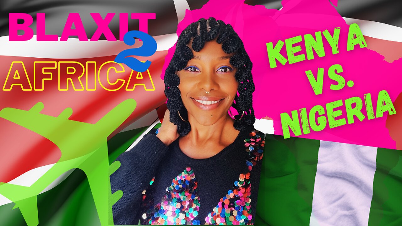 HOW NIGERIA MADE ME APPRECIATE KENYA