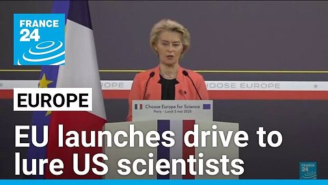 Europe launches drive to lure US scientists after Trump cut funding