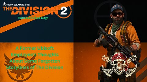 The Division 2 A Former Ubi Employee's Thoughts on Some Forgotten Storylines of The Division