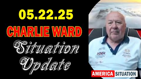 Charlie Ward Situation Update May 22: "Charlie Ward Daily News With Paul Brooker & Warren Thornton"