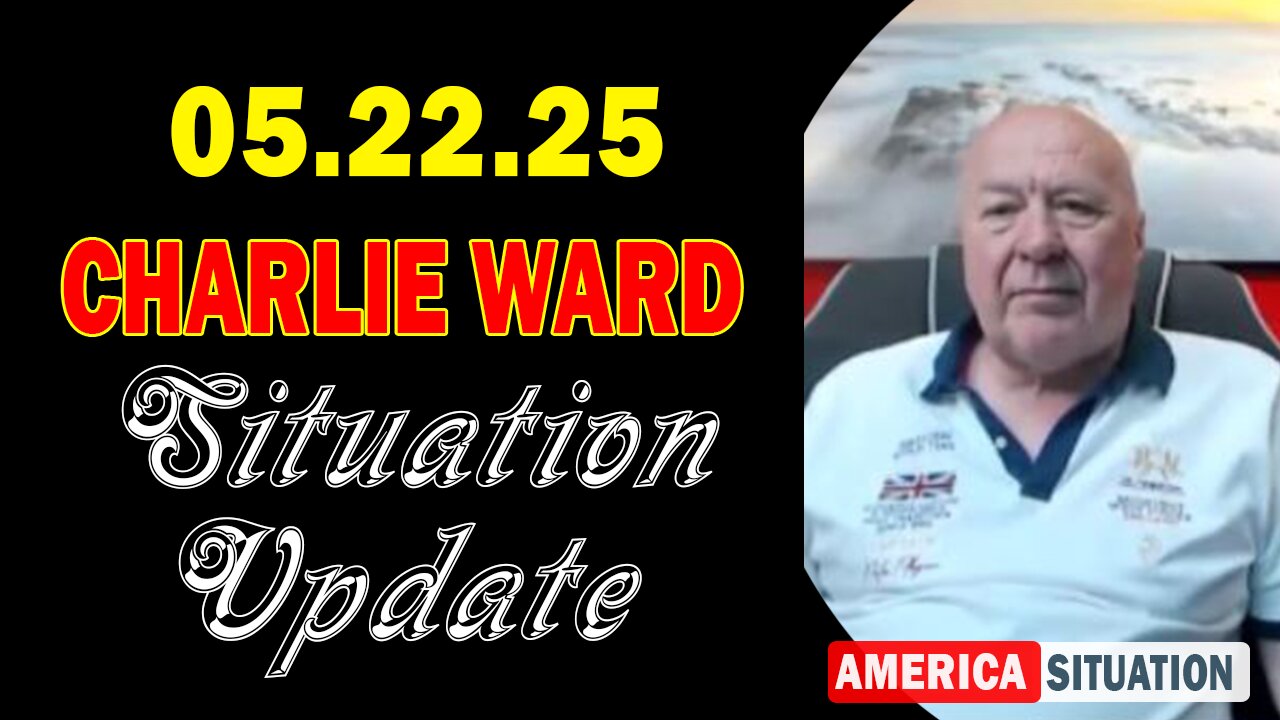 Charlie Ward Situation Update May 22: "Charlie Ward Daily News With Paul Brooker & Warren Thornton"