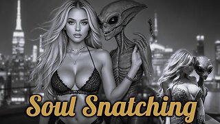Are Aliens Snatching Our Souls In UFOs? Soul Stealing And How To Protect Yourself From It