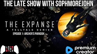 The Expanse - Ep 1 Archer's Paradox - Late Show Gaming