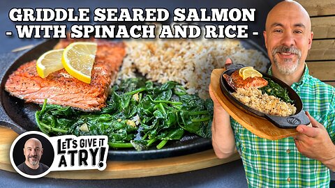 Griddle Seared Salmon with Spinach and Rice | Blackstone Griddles