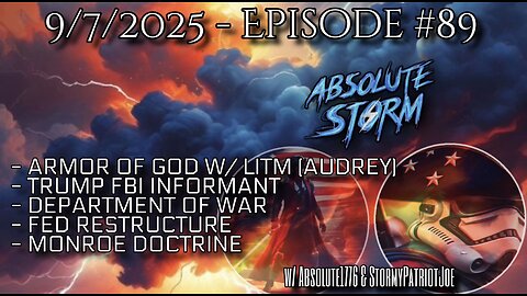 Absolute Storm Ep 89 w/ A Light In The Matrix 9/7/25 7:30pm ET