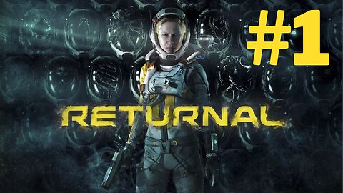 Returnal First Run Will I Survive | Part 1