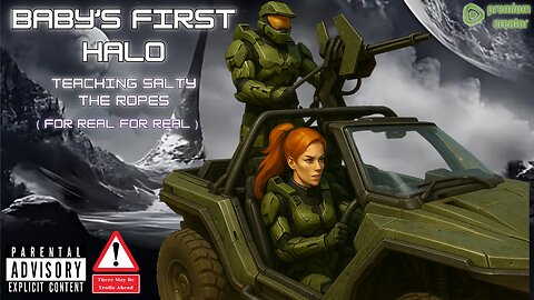 Baby's First Halo | Teaching Salty The Ropes (For Real For Real) Part 3