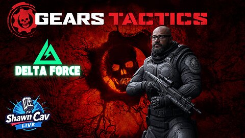 Gears Tactics and Delta Force Extractions | SCL 05.13.25