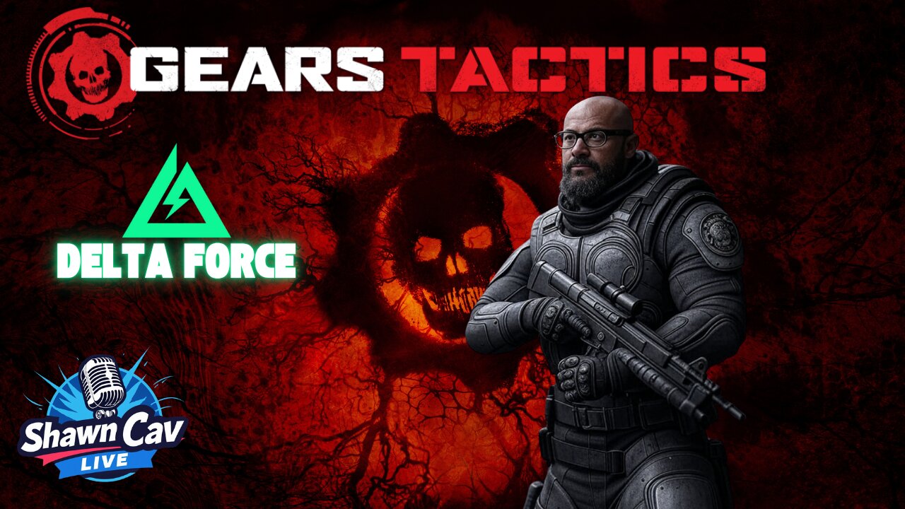Gears Tactics and Delta Force Extractions | SCL 05.13.25