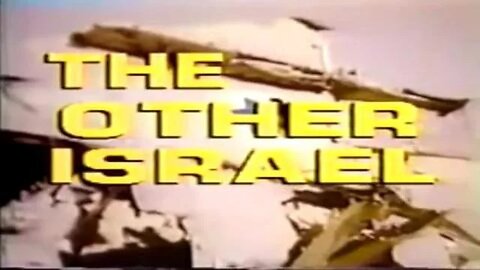 Documentary: The Other Israel (1987)