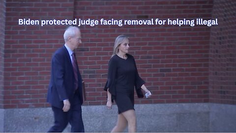 Judge who Biden DOJ protected facing removal for helping illegal in 2018