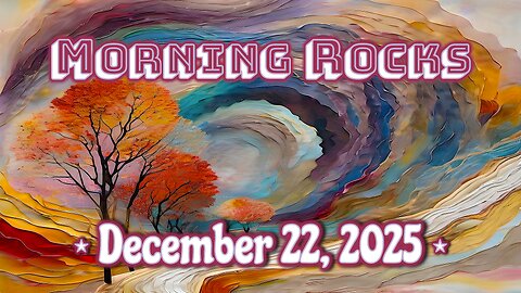 🎄 Morning Rocks - 12.22.25