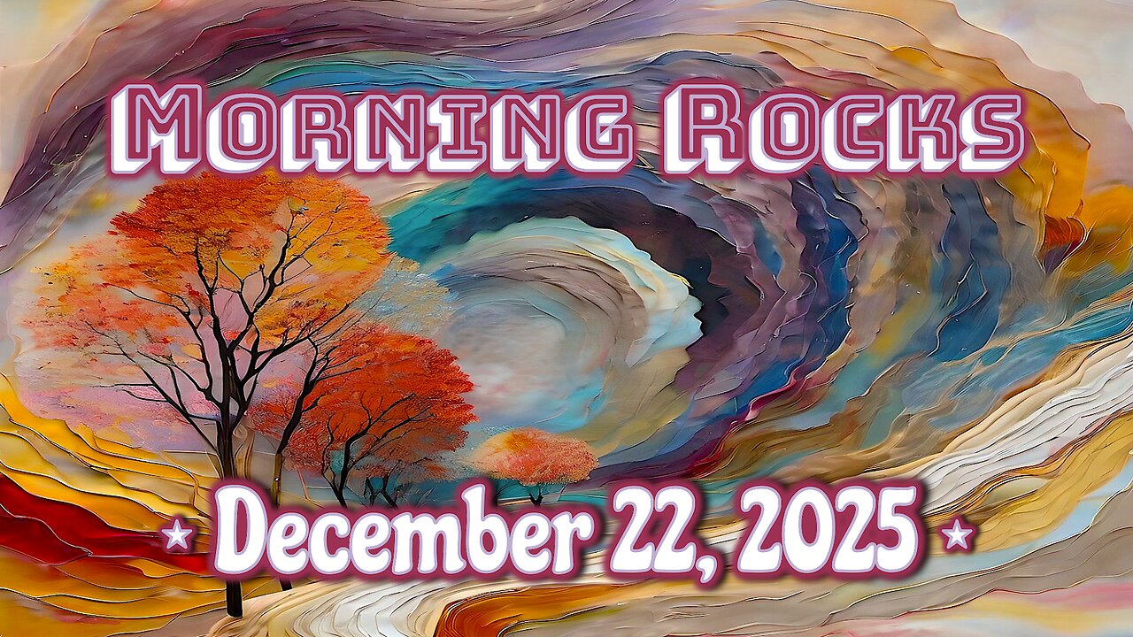 🎄 Morning Rocks - 12.22.25