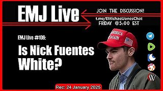 EMJ #106: Is Nick Fuentes White❓ | Dr. E. Michael Jones |🕞 1h 5m