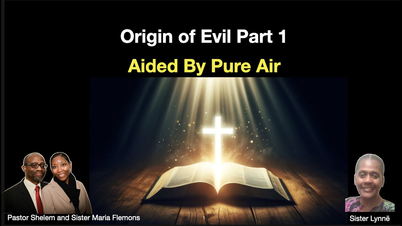 The Origin of Evil Part 1 and Aided By Pure Air
