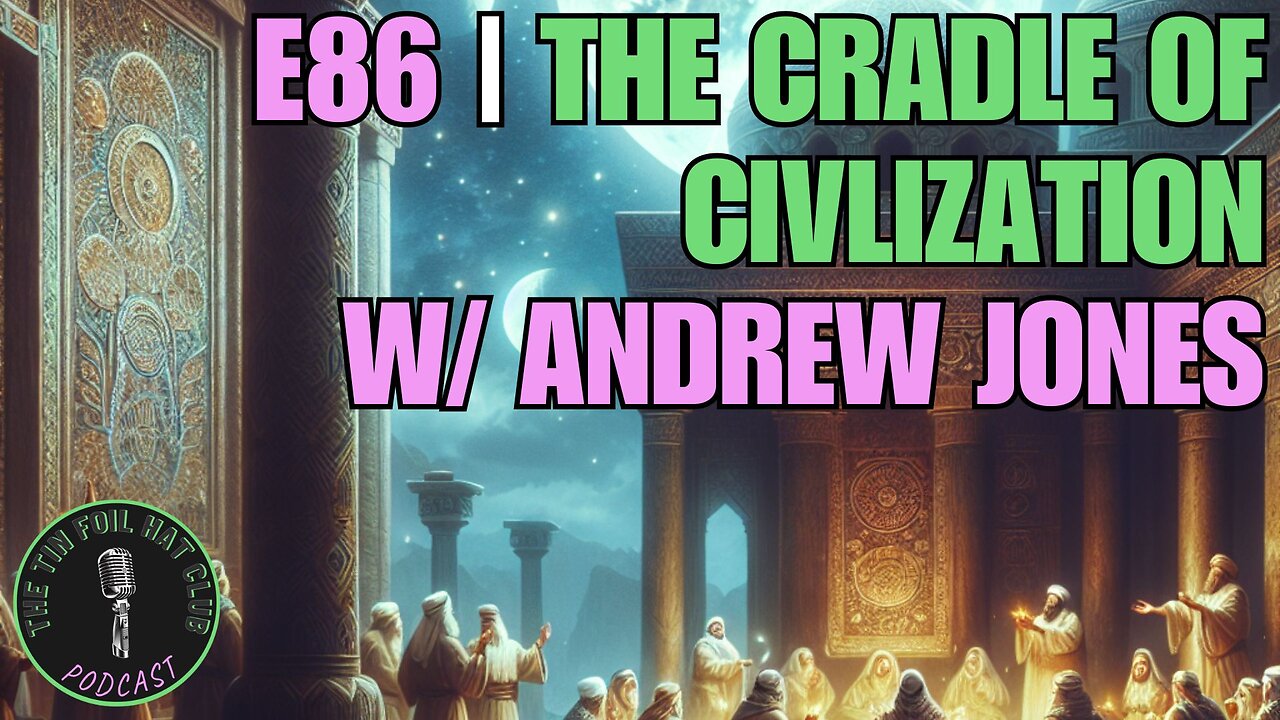 E86 | The Cradle of Civilization w/ Andrew Jones