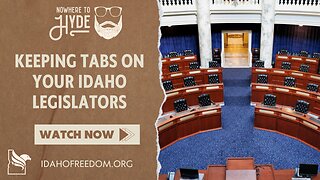 Nowhere To Hyde -- Keeping Tabs on Your Idaho Legislators