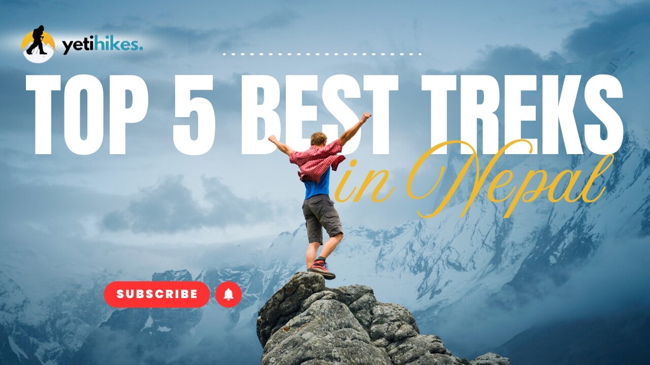 Explore the top 5 best treks in Nepal | Best Trekking destination in Nepal | Yeti Hikes