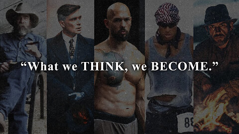 We BECOME what we THINK about.