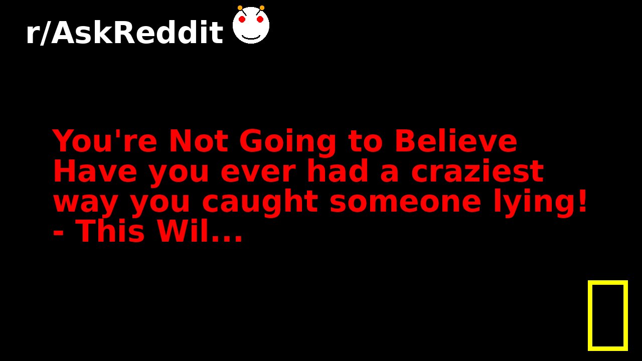 You're Not Going to Believe Have you ever had a craziest way you caught someone lying! - This Wil...