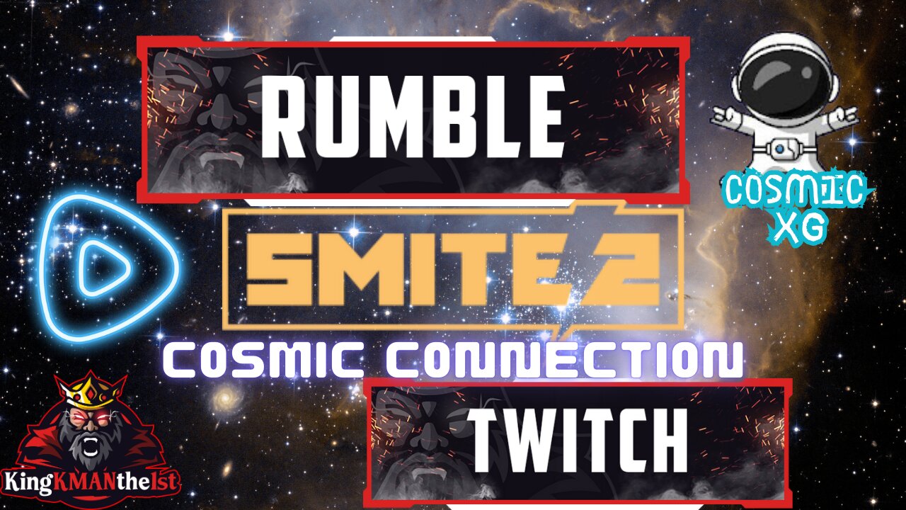 COSMIC CONNECTION (SMITE 2 COLLAB) KMAN & COSMIC XG